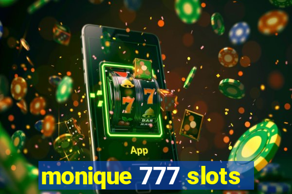 monique 777 slots